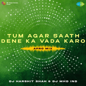 Tum Agar Saath Dene Ka Vada Karo - Afro Mix
