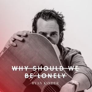 Why Should We Be Lonely