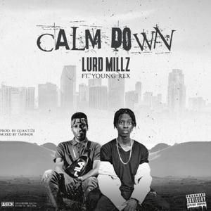 Lurd Millz x Young Rex (Calm down)