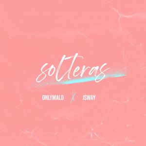 Solteras (feat. J Sway)