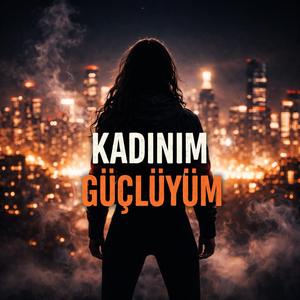 Kadınım Güçlüyüm