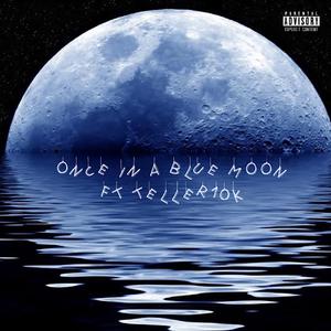 Once in a Blue Moon (feat. Teller10k)