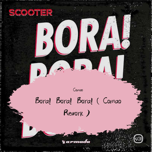 Scooter-Bora! Bora! Bora!（Comao Rework）（Comao remix）