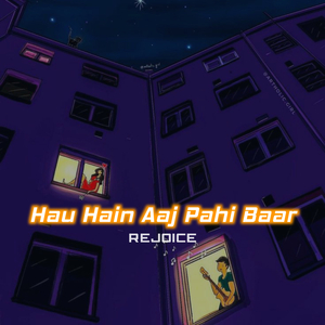 Hua Aaj Pahli Baar