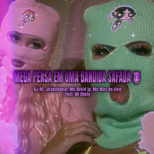 Mega Pensa em uma Bandida Safada