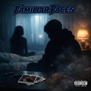 Familiar Faces (feat. Alaina Mercer, Platty Grillz & Ethan Callahan)