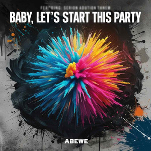 Baby, Let's Start This Party