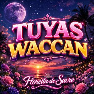 TUYAS WACCAN