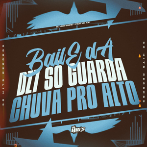 Baile da Dz7 Só Guarda Chuva Pro Alto