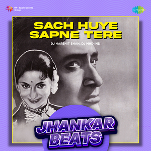 Sach Huye Sapne Tere - Jhankar Beats