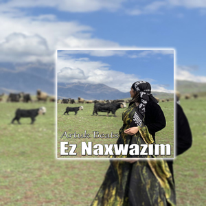 Ez Naxwazım