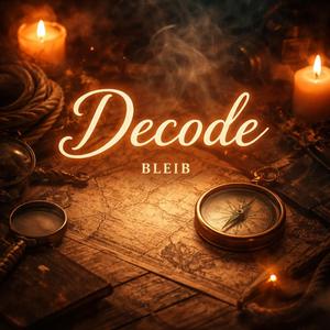Decode (Bleib)