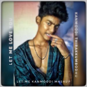 Let Me Kanmoodi Mashup