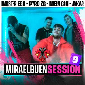 Mister Ego, Pyro Zg, Mera GDH & Akar: Miraelbuensession VOL9 (feat. Mister Ego, Pyro Zg, Mera GDH & Akar)