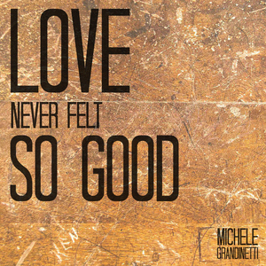 Love Never Felt So Good