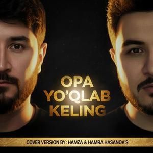 Opa yo'qlab keling (feat. HAMZA HASANOV)