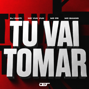 TU VAI TOMAR