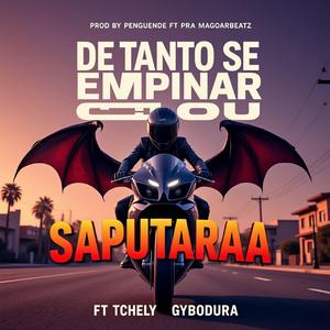 DE TANTO SE EMPINAR (feat. saputara & tchely boy)