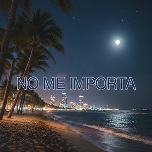 No Me Importa
