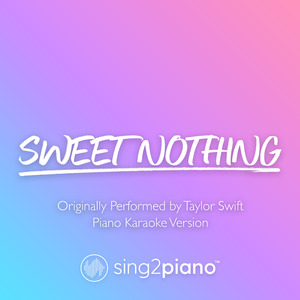 Sweet Nothing (Originally Performed by Taylor Swift) (Piano Karaoke Version)