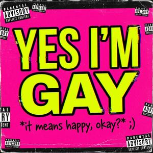 Yes I'm GAY