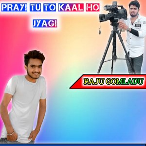 Prayi Tu To Kaal Ho Jyagi