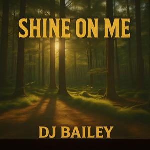 Shine On Me