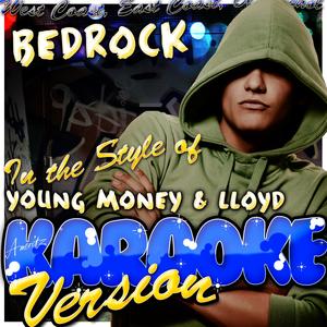 Bedrock (In the Style of Young Money & Lloyd) [Karaoke Version]