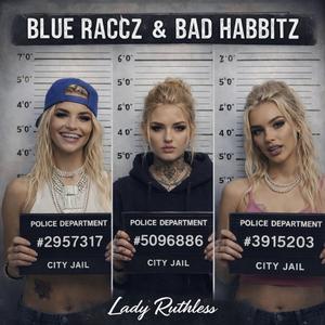 Blue Raccz & Bad Habbitz