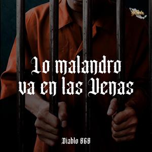 Lo Malandro Va En Las Venas