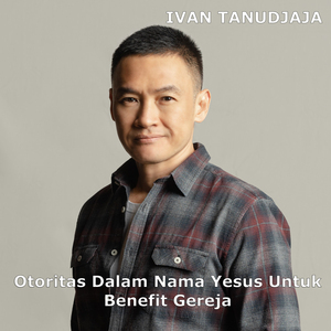 Otoritas Dalam Nama Yesus Untuk Benefit Gereja