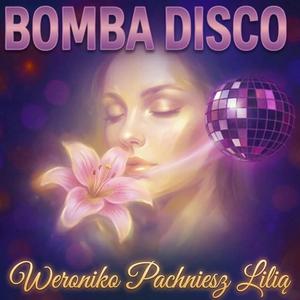 Weroniko Pachniesz Lilią