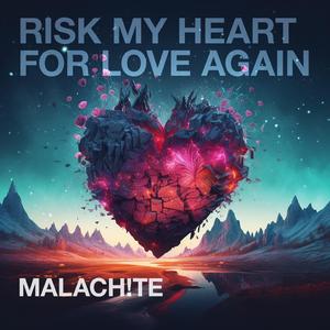 Risk my heart for love again