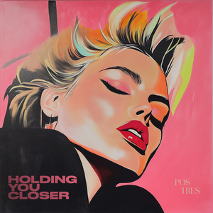 Holding You Closer