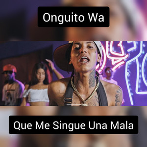 Que Me Singue una Mala