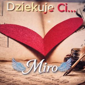 Miro Dziekuje Ci ...