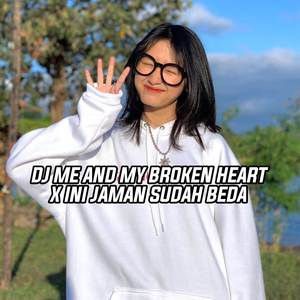 DJ ME AND MY BROKEN HEART X INI JAMAN SUDAH BEDA BREAKBEAT MENGKANE 2023 (Slow & Reverb)