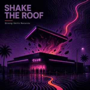 SHAKE THE ROOF