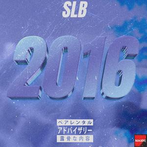 2016 (feat. Kusho, SLB & MAQBC)