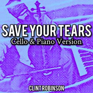 Save Your Tears (Cello & Piano Version)