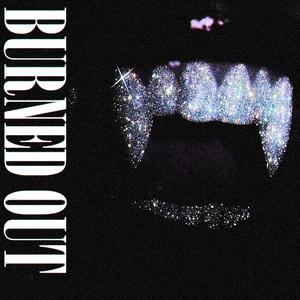 BURN OUT (feat. TRXSHBVCKET)