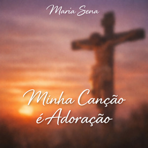 Minha canção é adoração