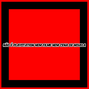 NÃO É PLAYSTATION NEM FILME NEM CENA DE NOVELA