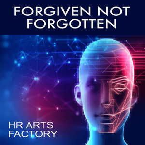 Forgiven Not Forgotten