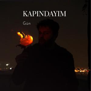 Kapındayım
