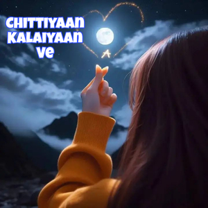 Chittiyaan calaiyaan ve