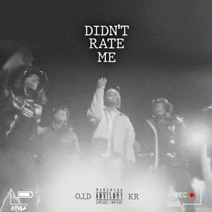DIDN'T RATE ME (feat. OJD, Bg.boi & Chingy)