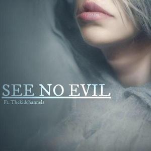See No Evil (feat. TheKidChannels)