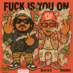 **** Is You On (feat. Shebo) (Bad House Mix)
