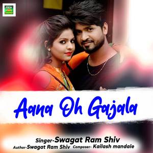 Aana Oh Gajala